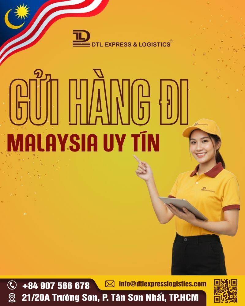 Gửi hàng đi Malaysia uy tín – Checklist gửi hàng A → Z