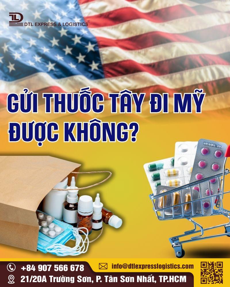 Gửi thuốc tây đi Mỹ được không? – Hướng dẫn chi tiết từ DTL Express & Logistics