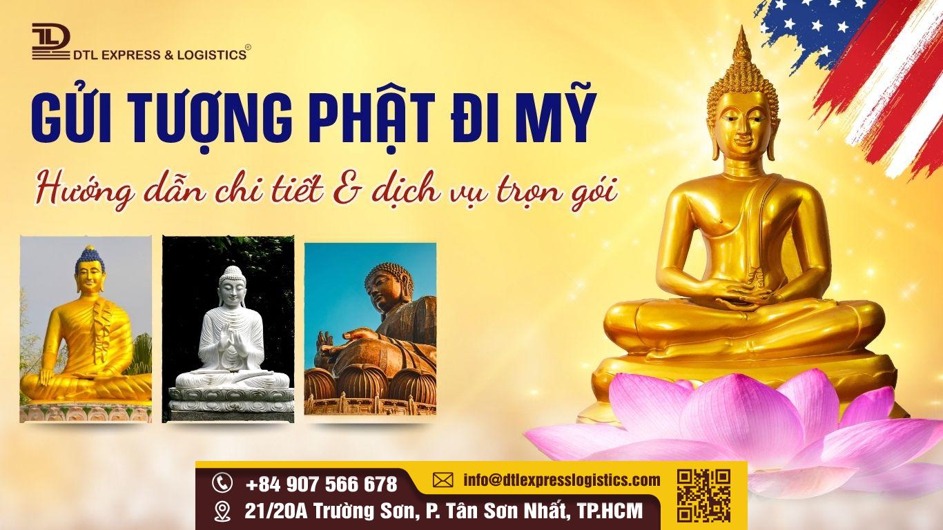 Gửi tượng Phật đi Mỹ – Hướng dẫn chi tiết & dịch vụ trọn gói từ DTL Express & Logistics