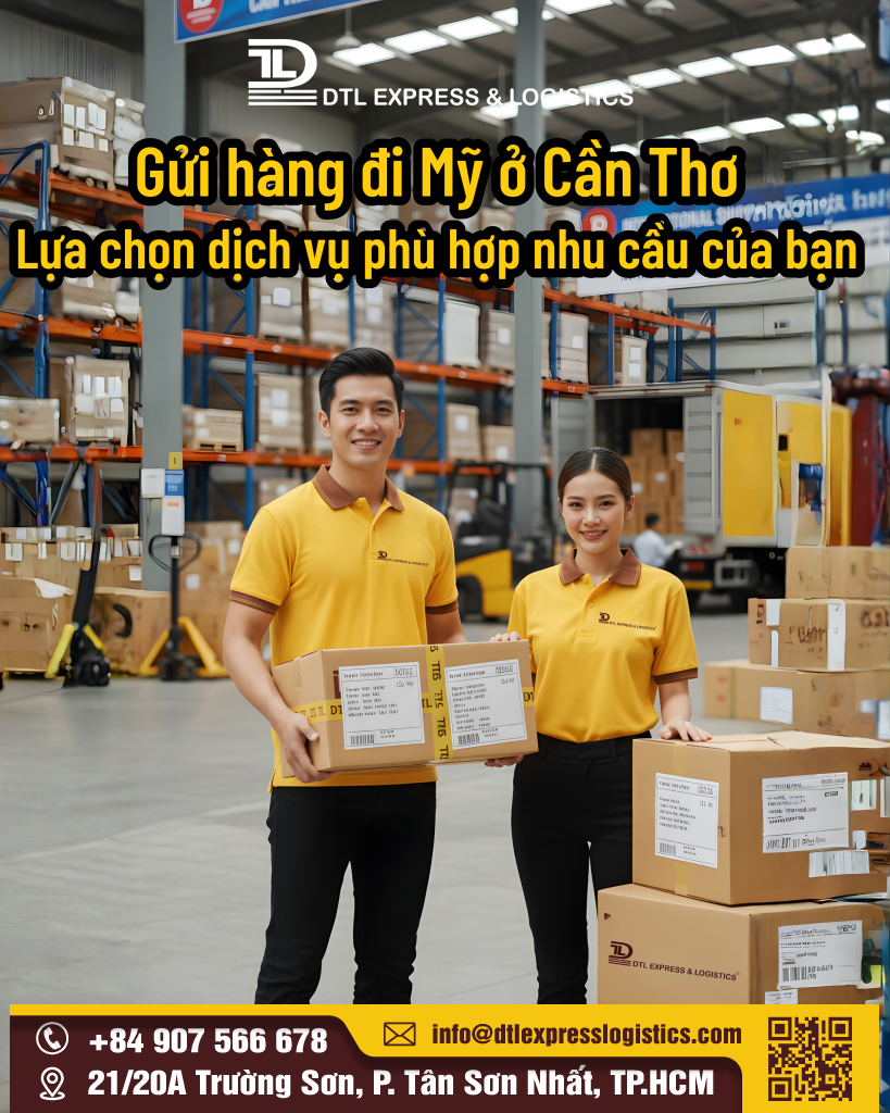 Gửi hàng đi Mỹ ở Cần Thơ uy tín - nhanh chóng cùng DTL