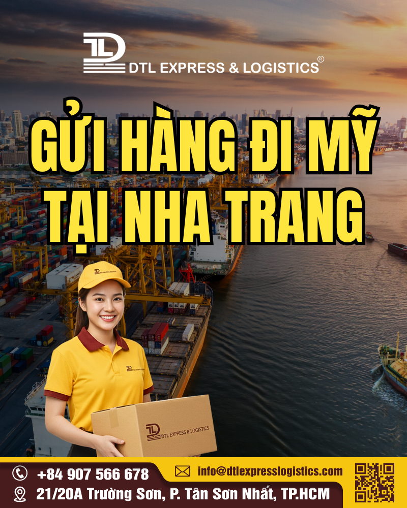 Gửi hàng đi Mỹ ở Nha Trang nhanh, rẻ, an toàn cùng DTL Express & Logistics